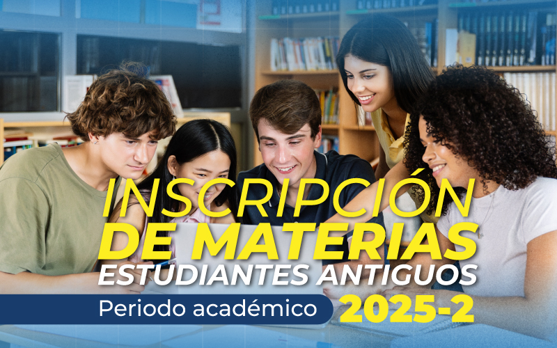 Inscripción de materias y pago matrículas para el periodo académico 2025-2