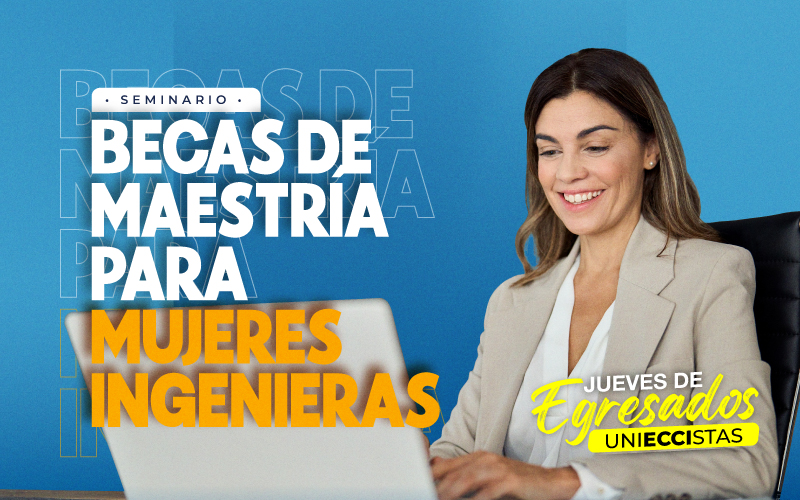 Seminario – Becas de Maestría para Mujeres Ingenieras