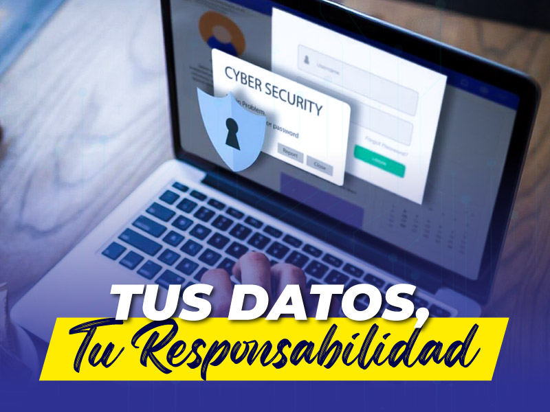 Tus datos, tu responsabilidad