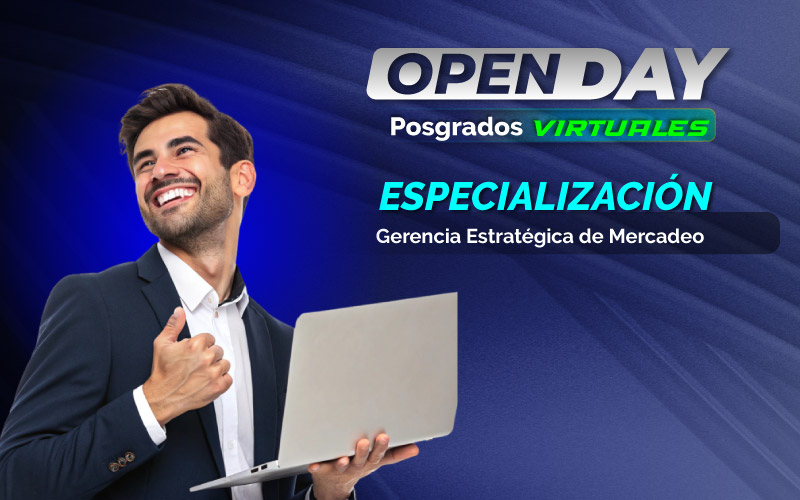 Open Day Virtual Especialización en Gerencia Estratégica de Mercadeo