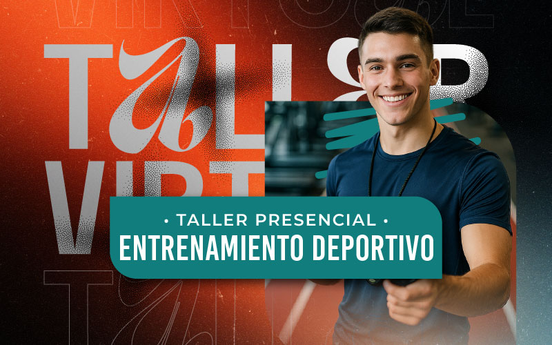 Taller presencial y virtual – Entrenamiento deportivo