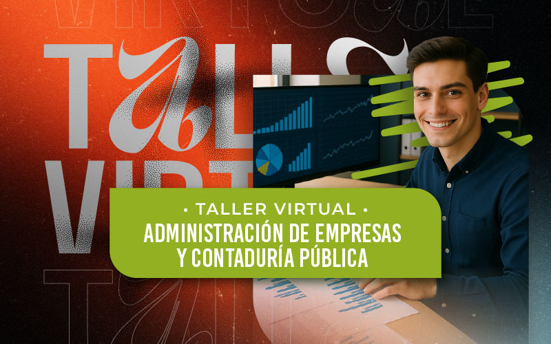 Taller virtual – Administración de Empresas y Contaduría Pública