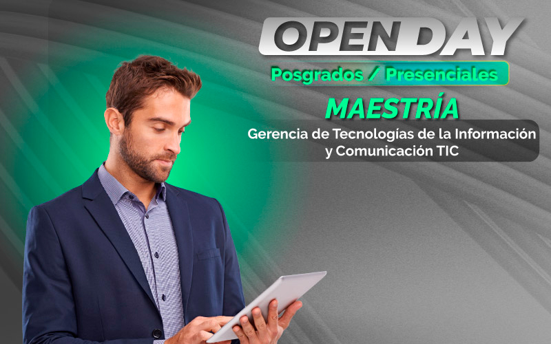 Open Day presencial Maestría en Gerencia de Tecnologías de la Información y Comunicación – TIC