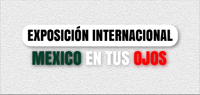 Noticia - Exposición internacional: México en tus ojos 🇲🇽