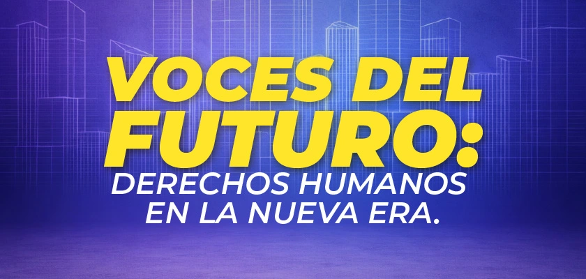 Noticia - Voces del futuro: Derechos Humanos en la Nueva Era 🌍✨