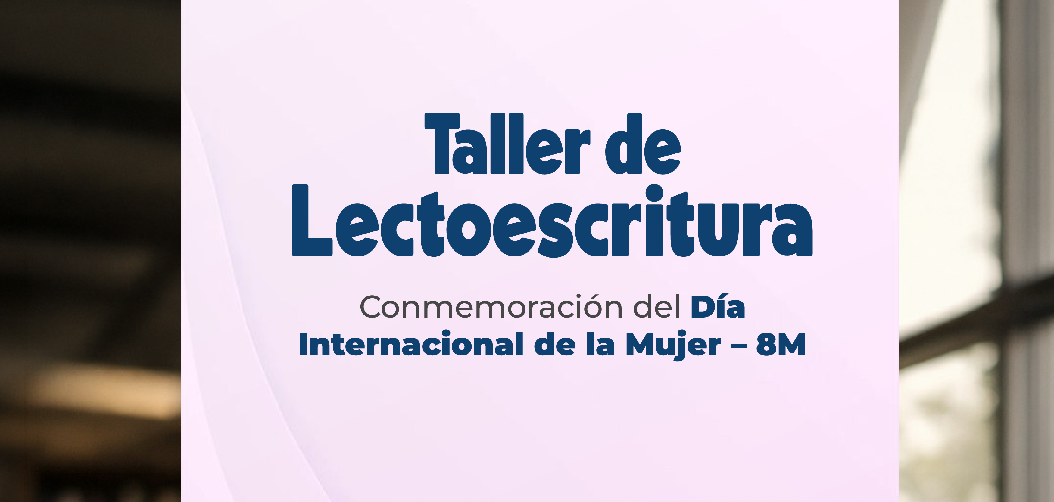 Noticia - Taller de Lectoescritura – Conmemoración del 8M